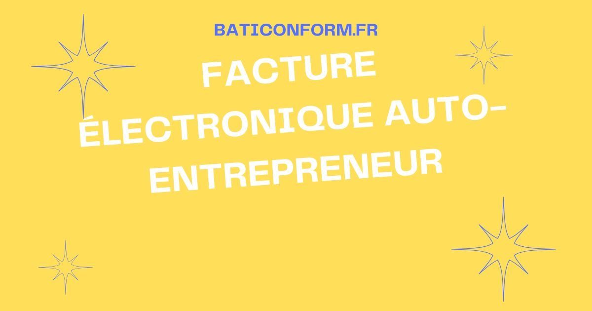 Facture électronique auto-entrepreneur