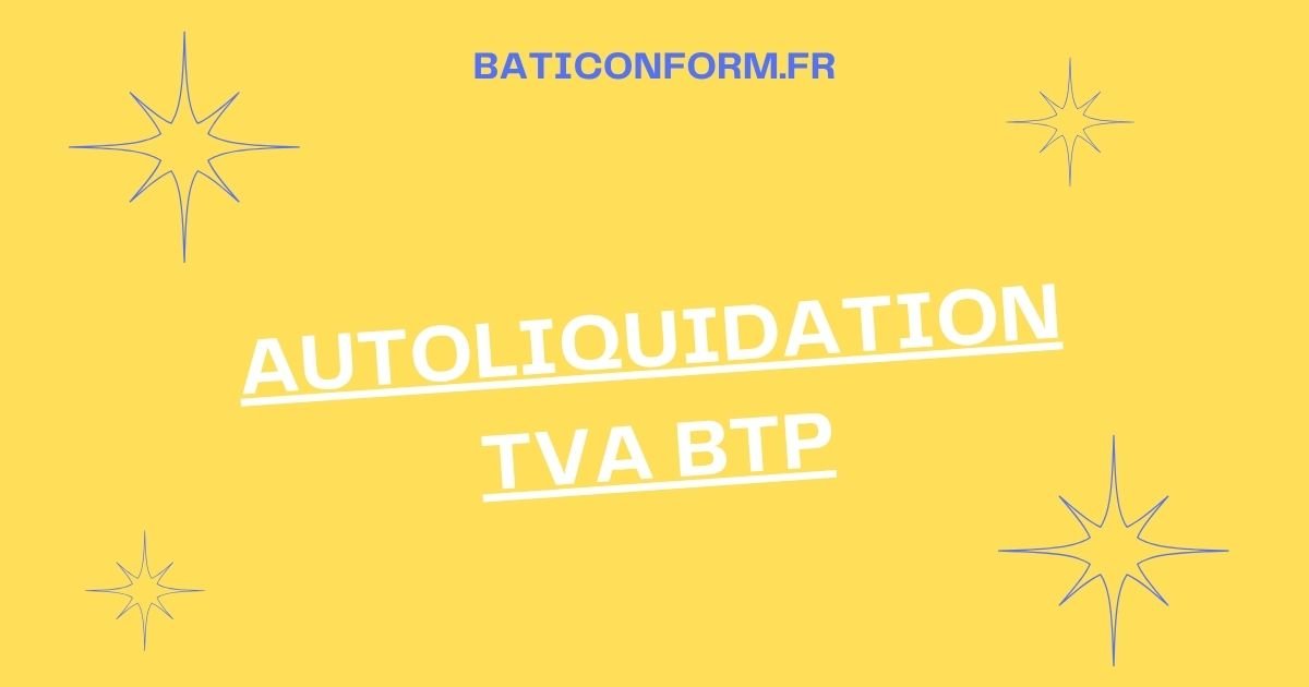 autoliquidation tva btp