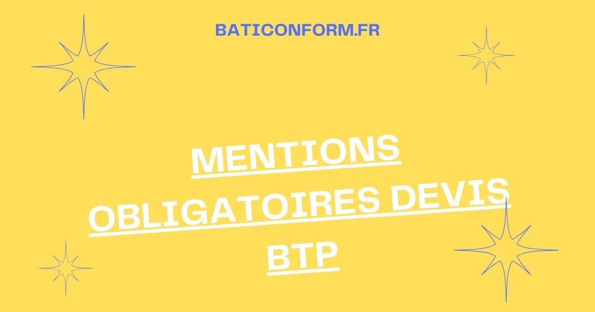 mentions obligatoires devis btp